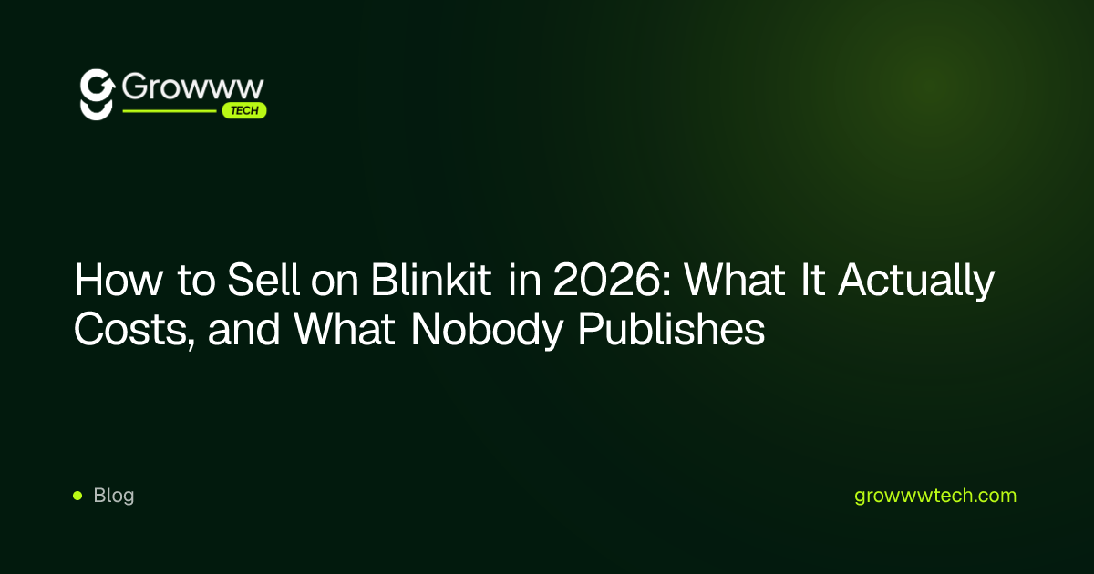 How to Sell on Blinkit in 2026: What It Actually Costs, and What Nobody Publishes