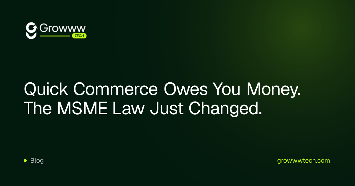 Quick Commerce Owes You Money. The MSME Law Just Changed.