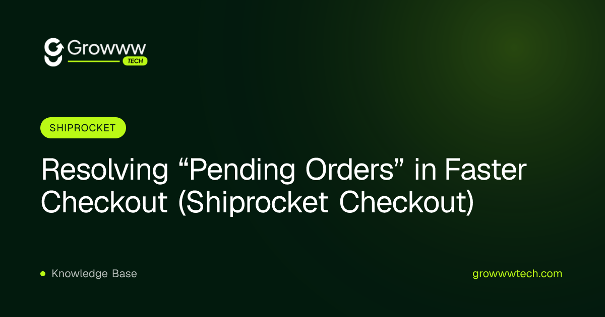 Resolving “Pending Orders” in Faster Checkout (Shiprocket Checkout)