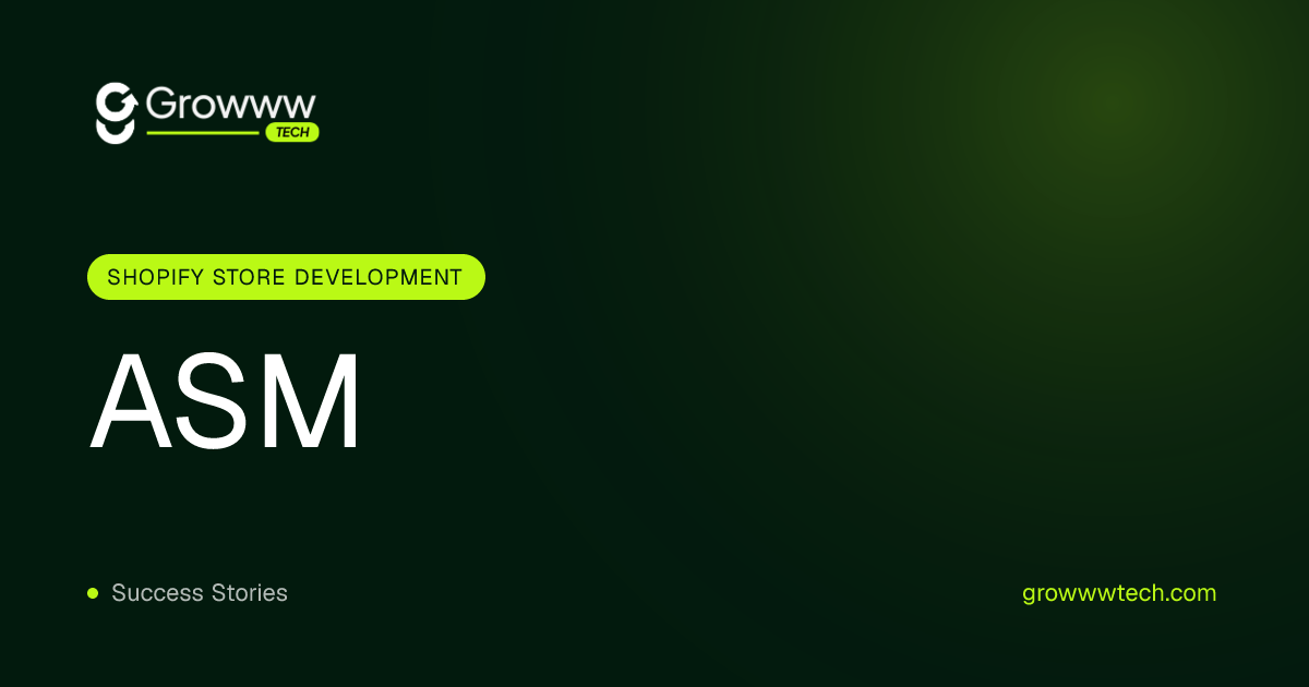 ASM Shopify Store Development case study by Growww Tech