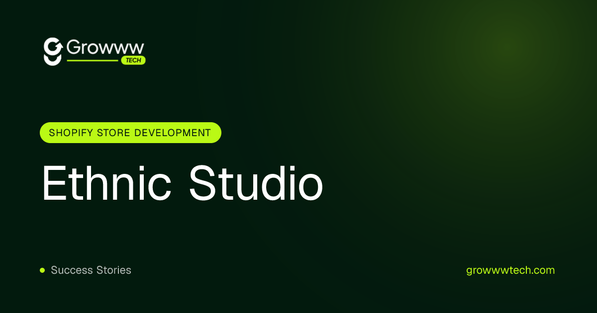 Ethnic Studio Shopify Store Development case study by Growww Tech