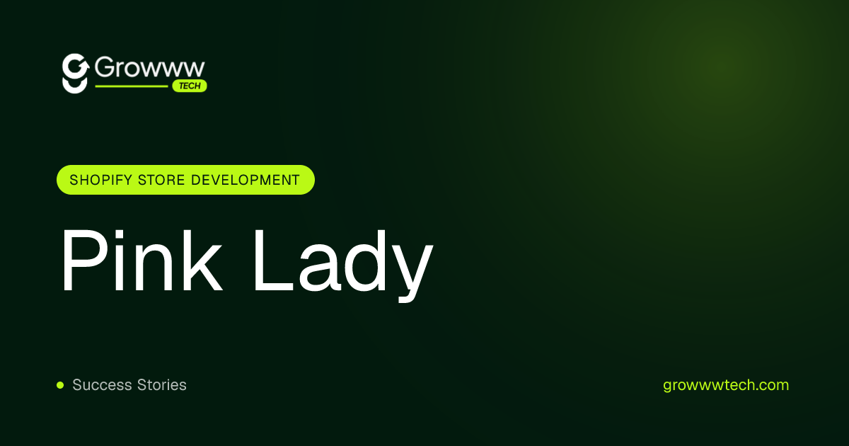 Pink Lady Shopify Store Development case study by Growww Tech