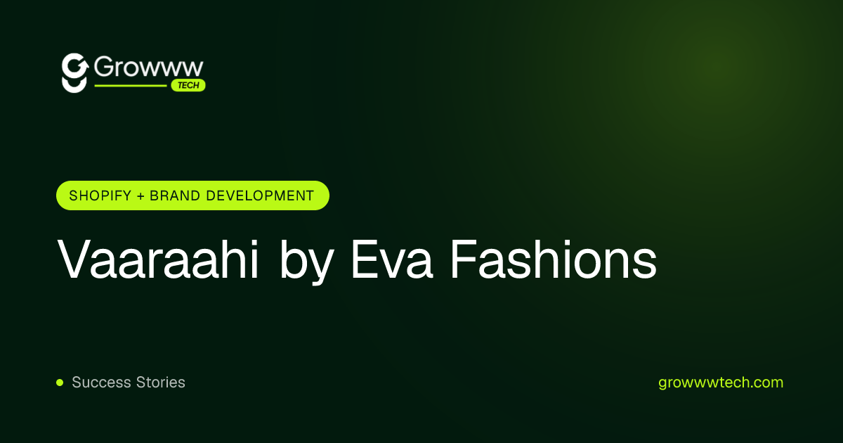 Vaaraahi by Eva Fashions Shopify + Brand Development case study by Growww Tech