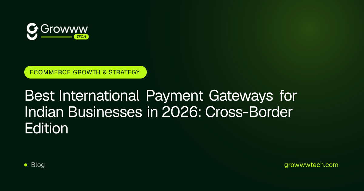 Best International Payment Gateways for Indian Businesses in 2026: Cross-Border Edition