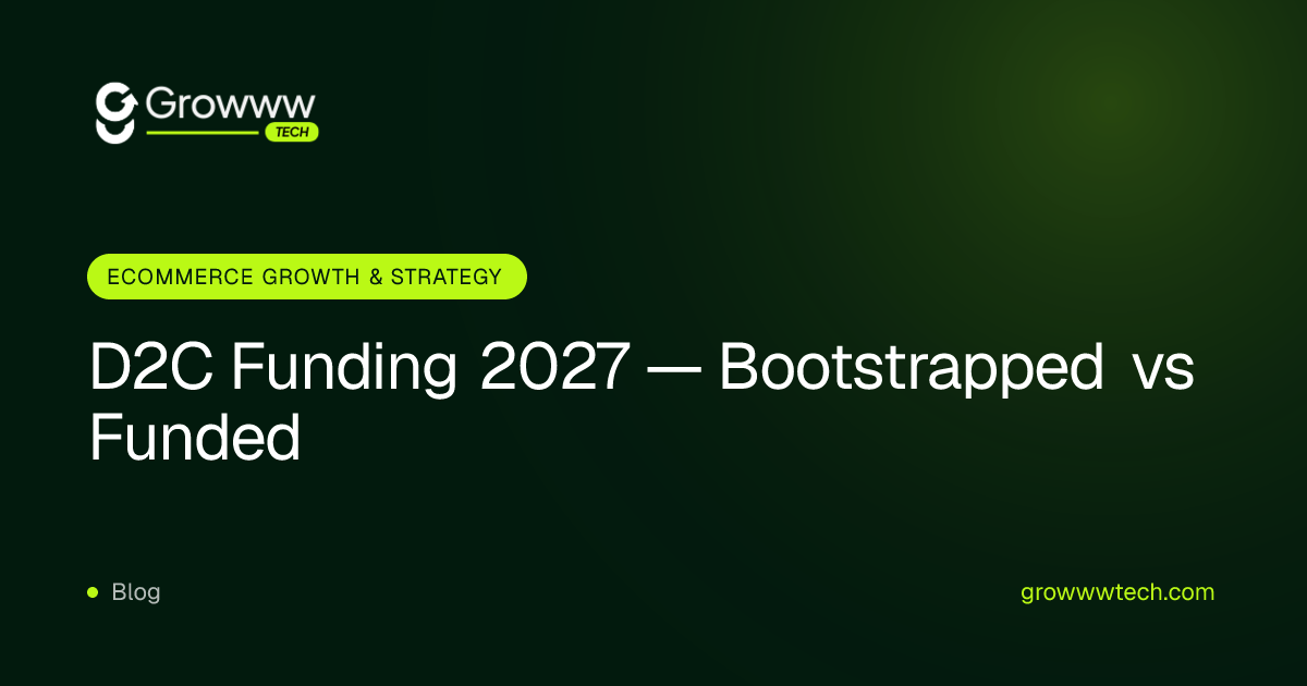 D2C Funding 2027 — Bootstrapped vs Funded