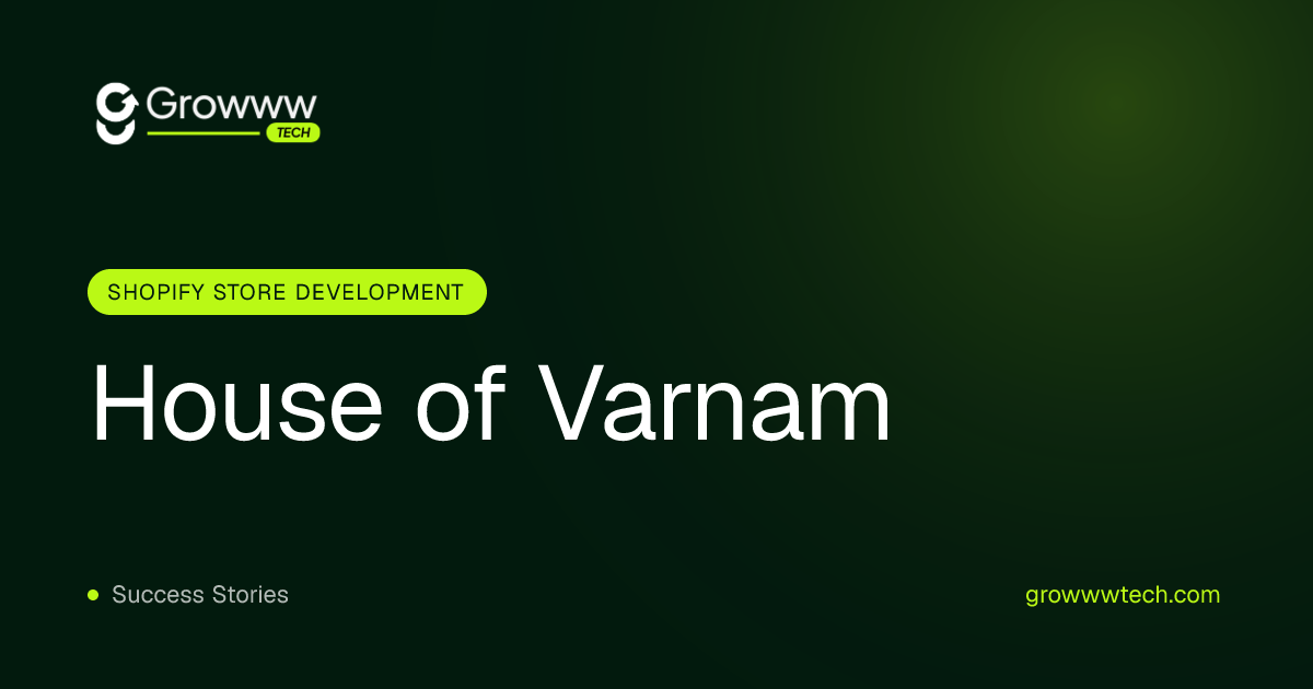 House of Varnam Shopify Store Development case study by Growww Tech