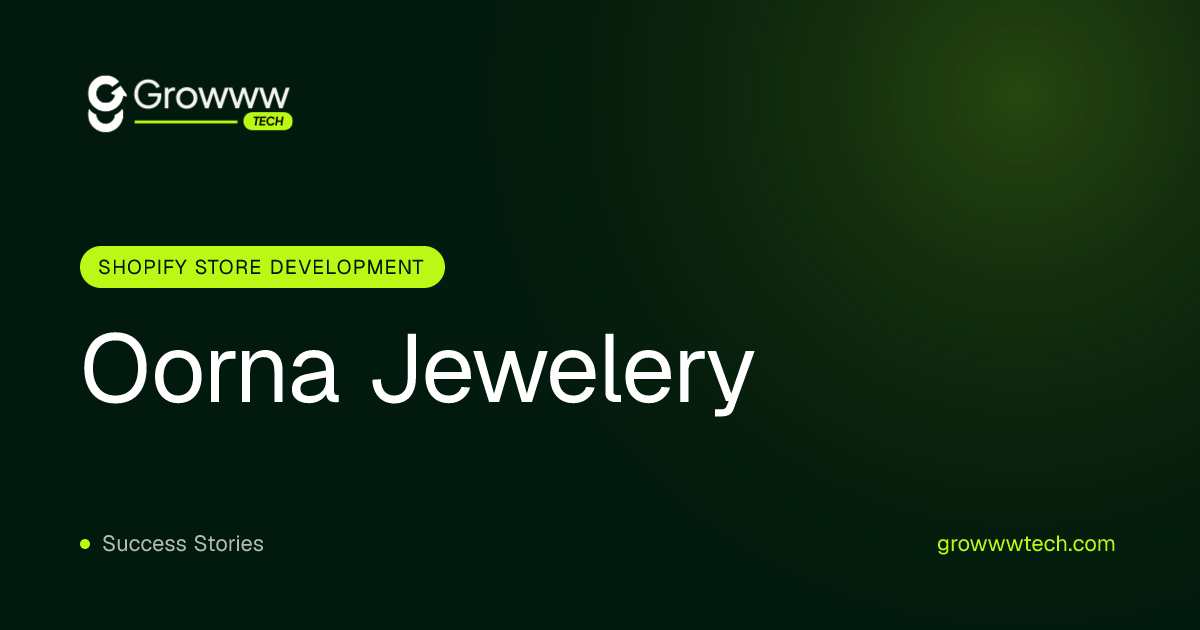 Oorna Jewelery Shopify Store Development case study by Growww Tech