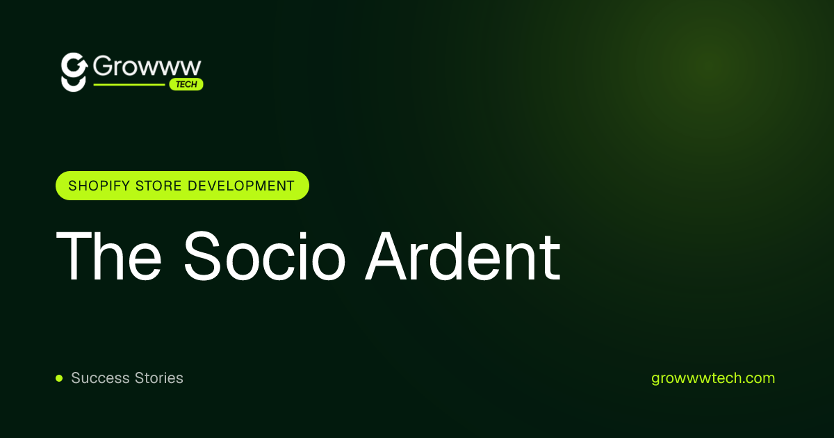 The Socio Ardent Shopify Store Development case study by Growww Tech